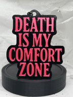 Death Is My Comfort Zone (Silky Magenta on Black) | 3D Printed Keychain