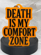 Death Is My Comfort Zone (Black on Orange) | 3D Printed Keychain