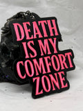 Death Is My Comfort Zone (Silky Magenta on Black) | 3D Printed Keychain