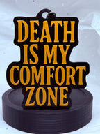 Death Is My Comfort Zone (Orange on Black) | 3D Printed Keychain