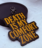 Death Is My Comfort Zone (Orange on Black) | 3D Printed Keychain