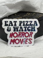 Eat Pizza & Watch Horror Movies | Sticker