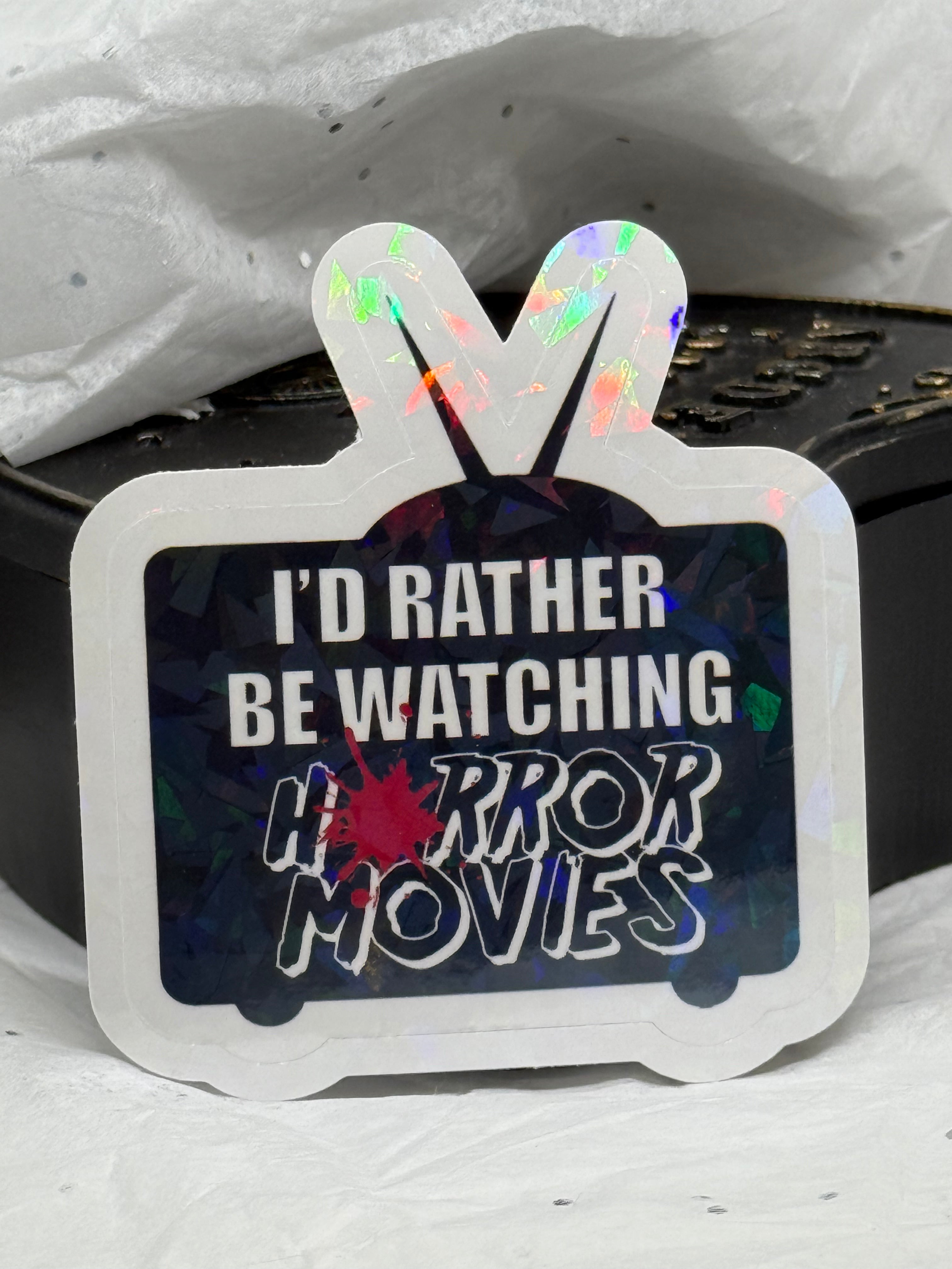 I’d Rather Be Watching Horror Movies Sticker