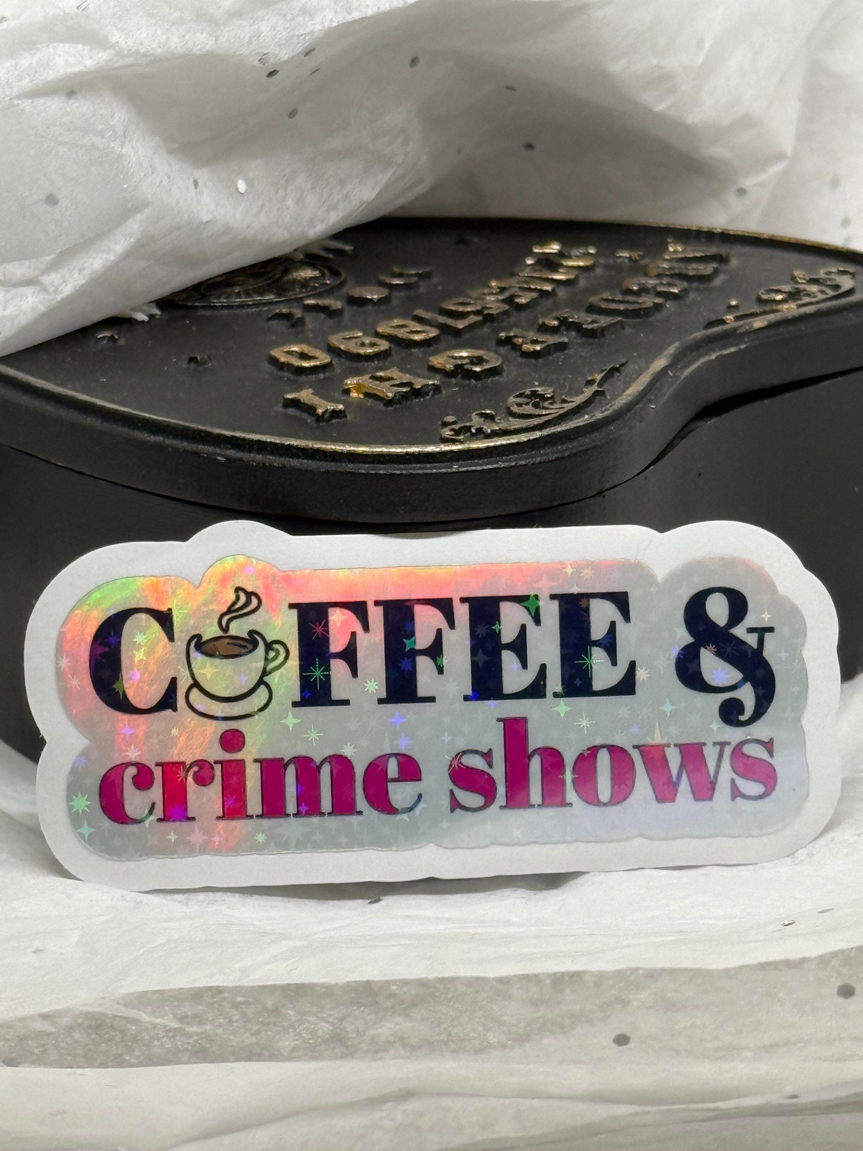 Coffee & Crime Shows Sticker