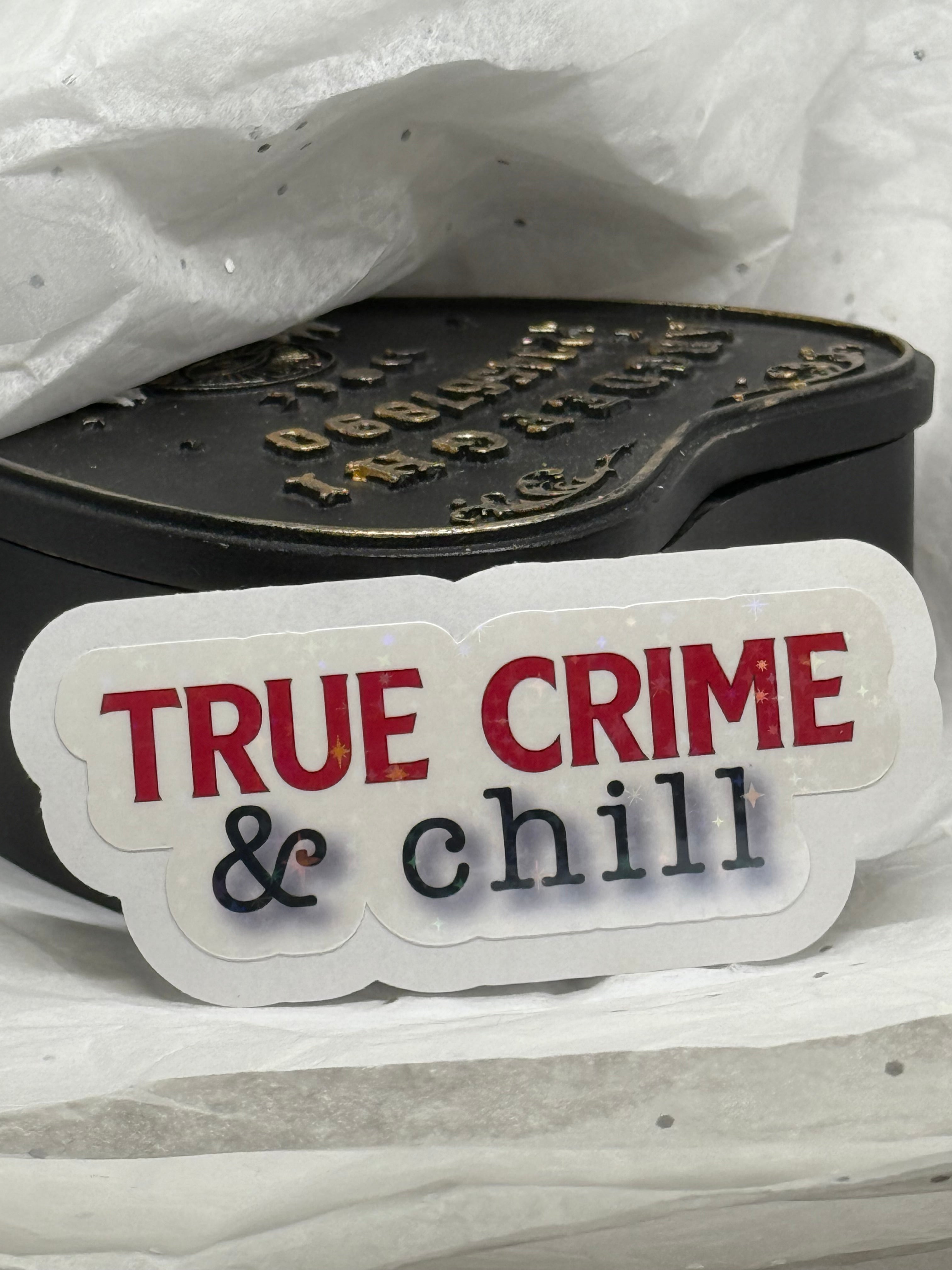 True Crime & Chill Sticker