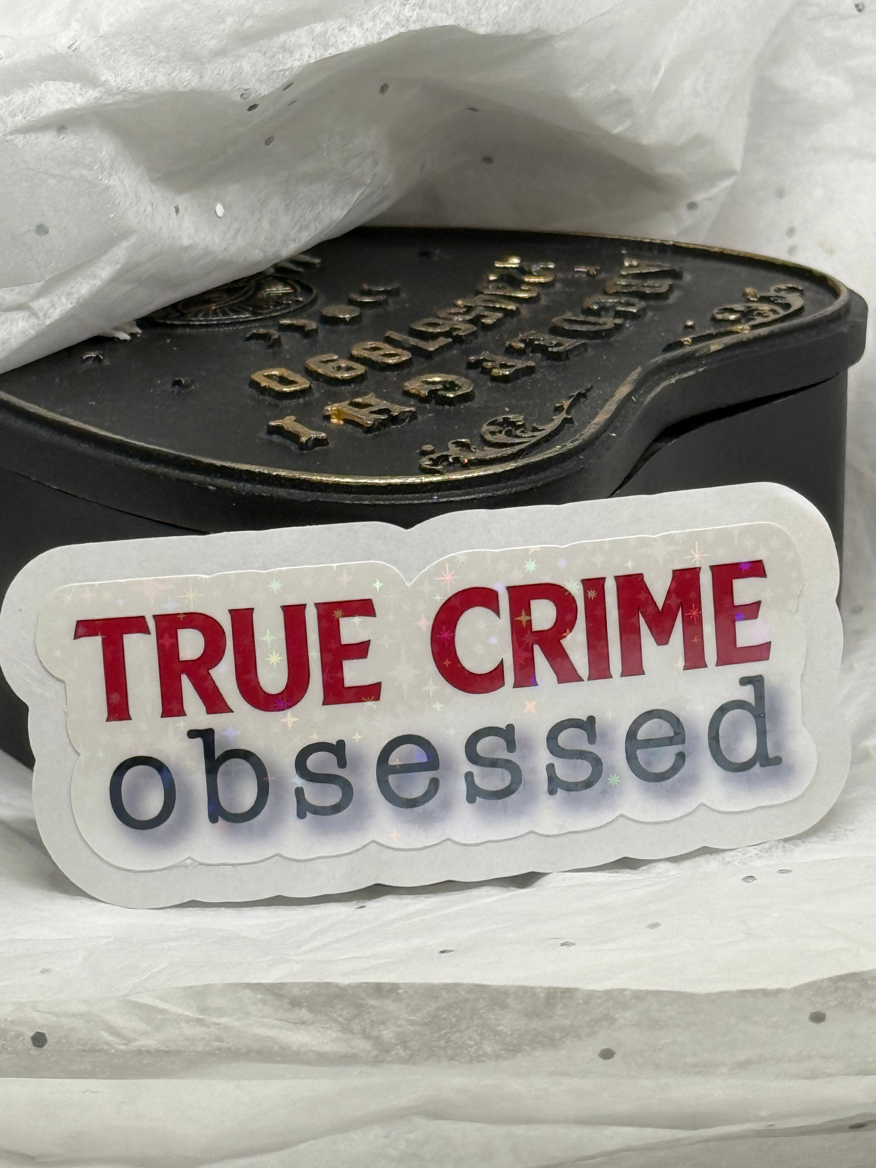True Crime Obsessed Sticker