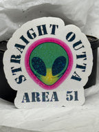 Straight Outta Area 51 Sticker