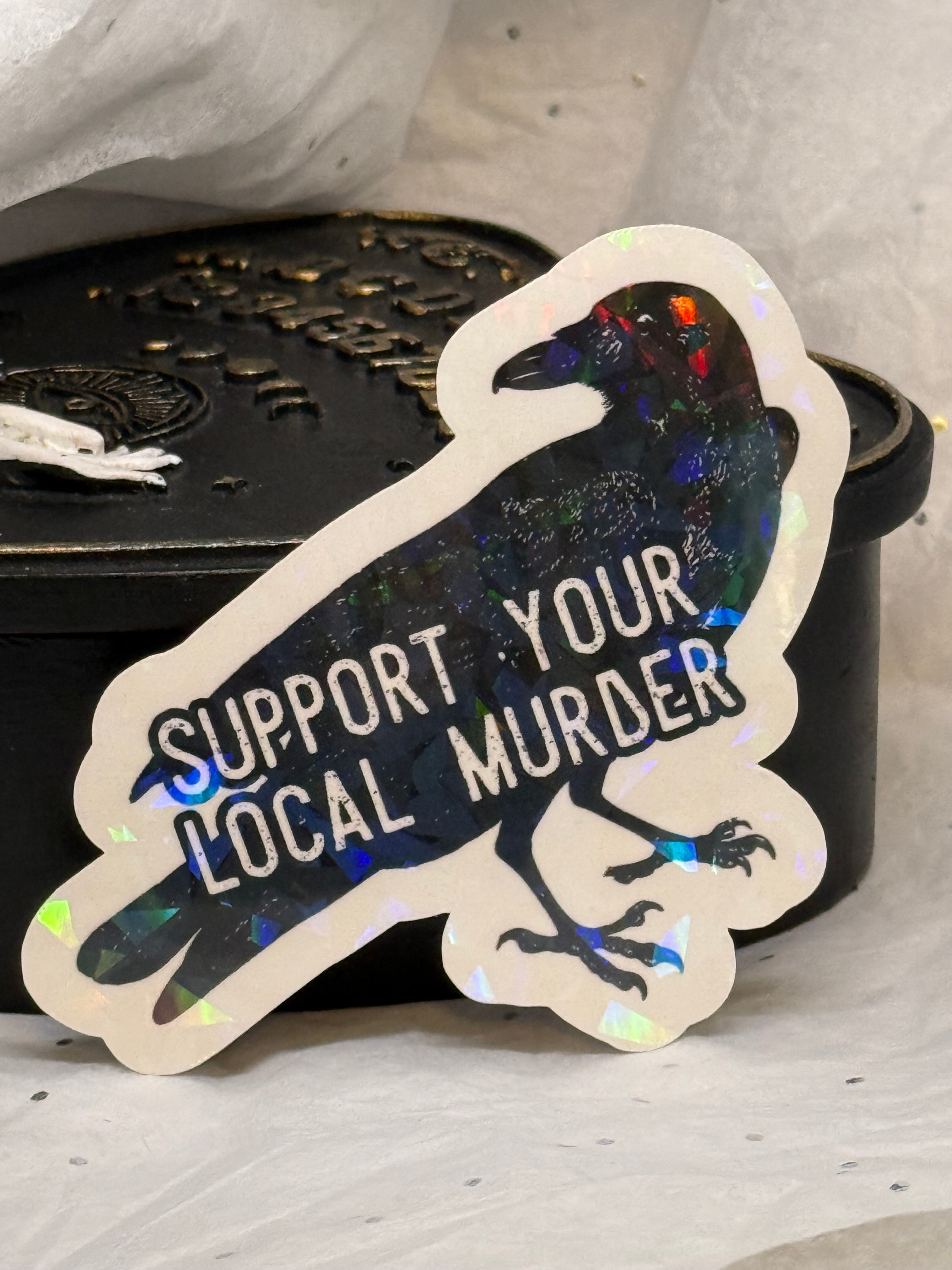 Support Your Local Murder Sticker