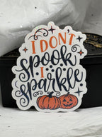 I Don't Spook, I Sparkle | Sticker