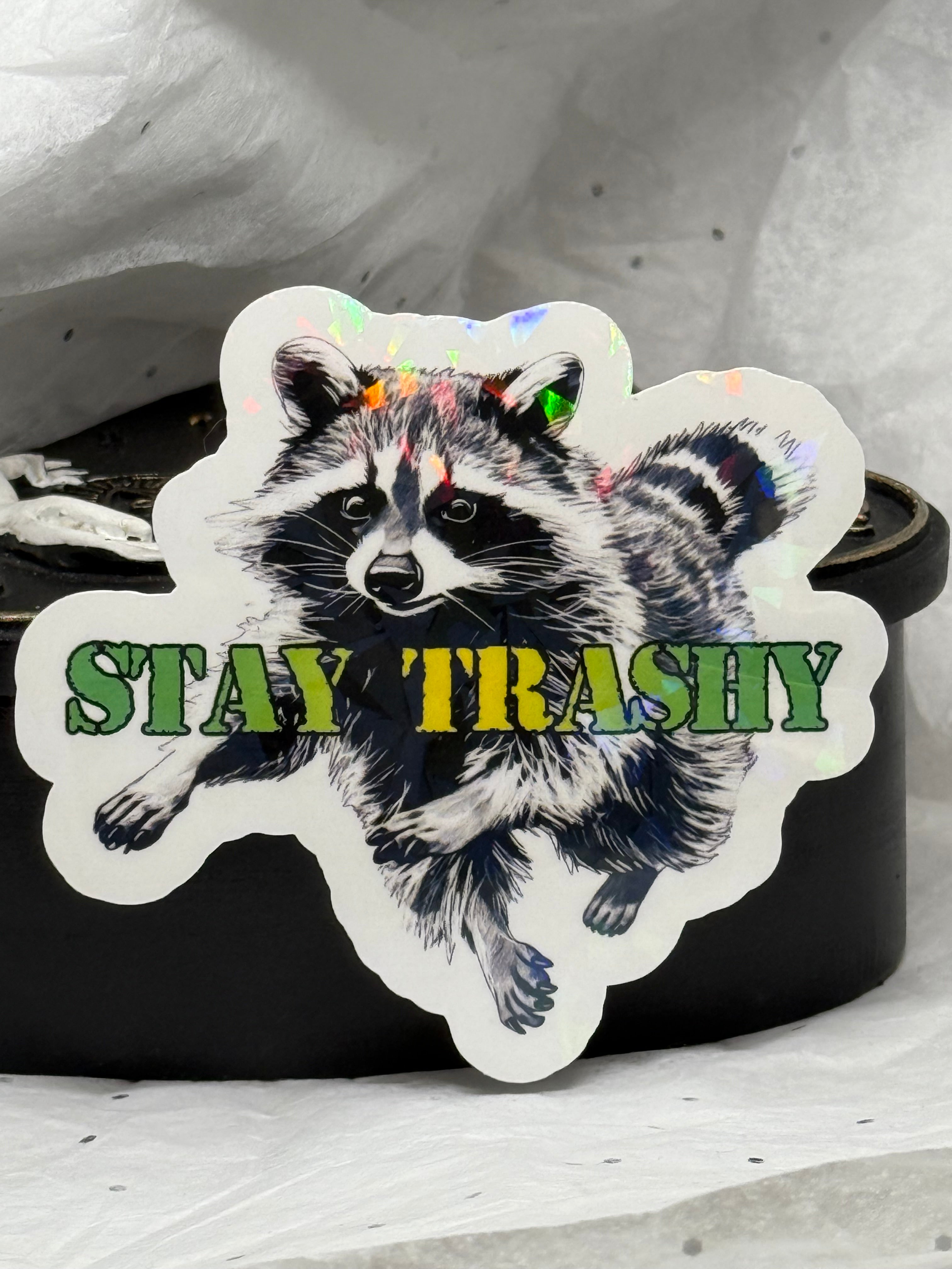 Stay Trashy Sticker