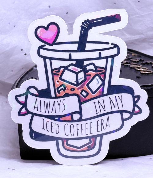 Always in My Iced Coffee Era Sticker