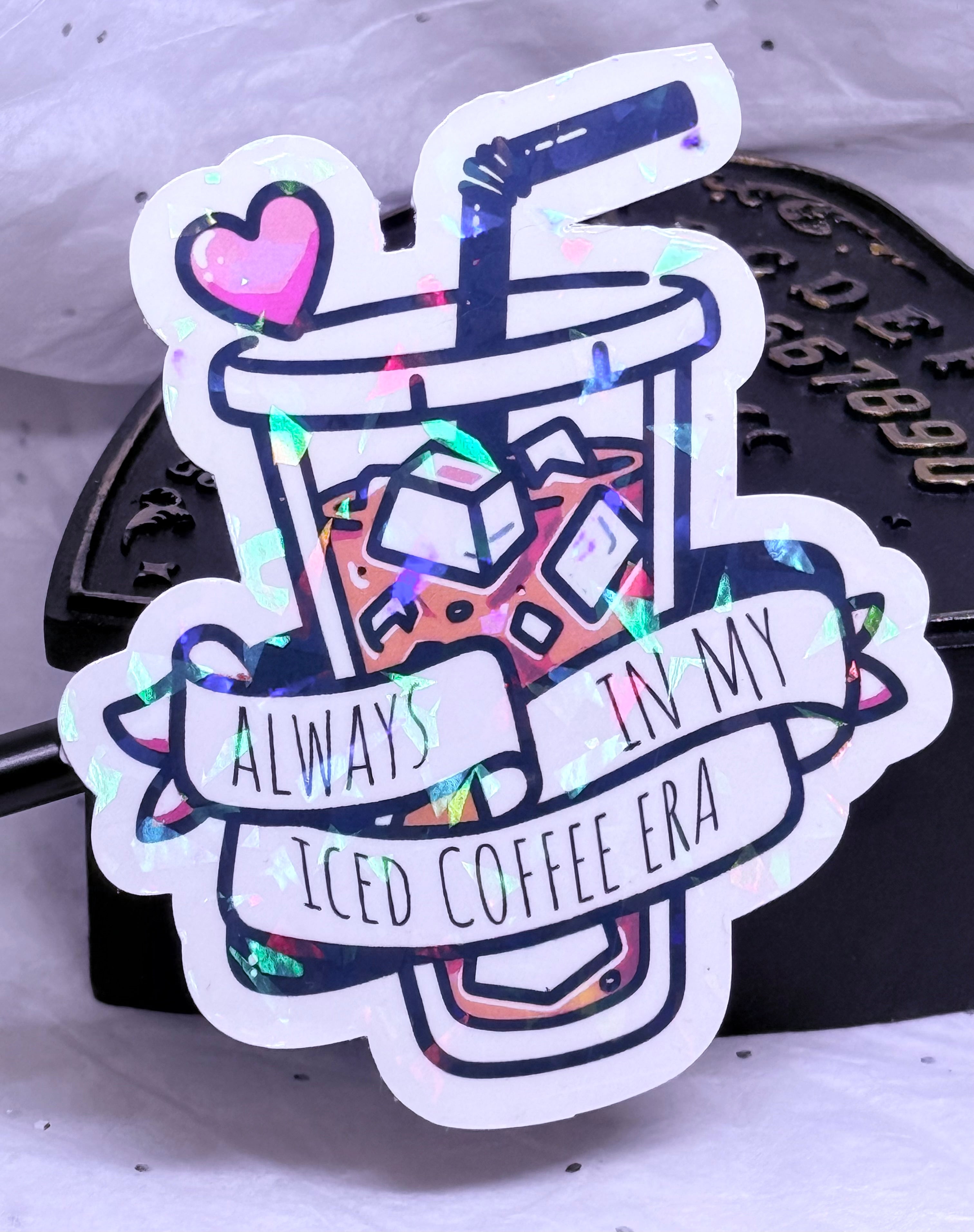 Always in My Iced Coffee Era Sticker