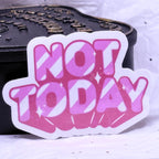 Not Today | Sticker
