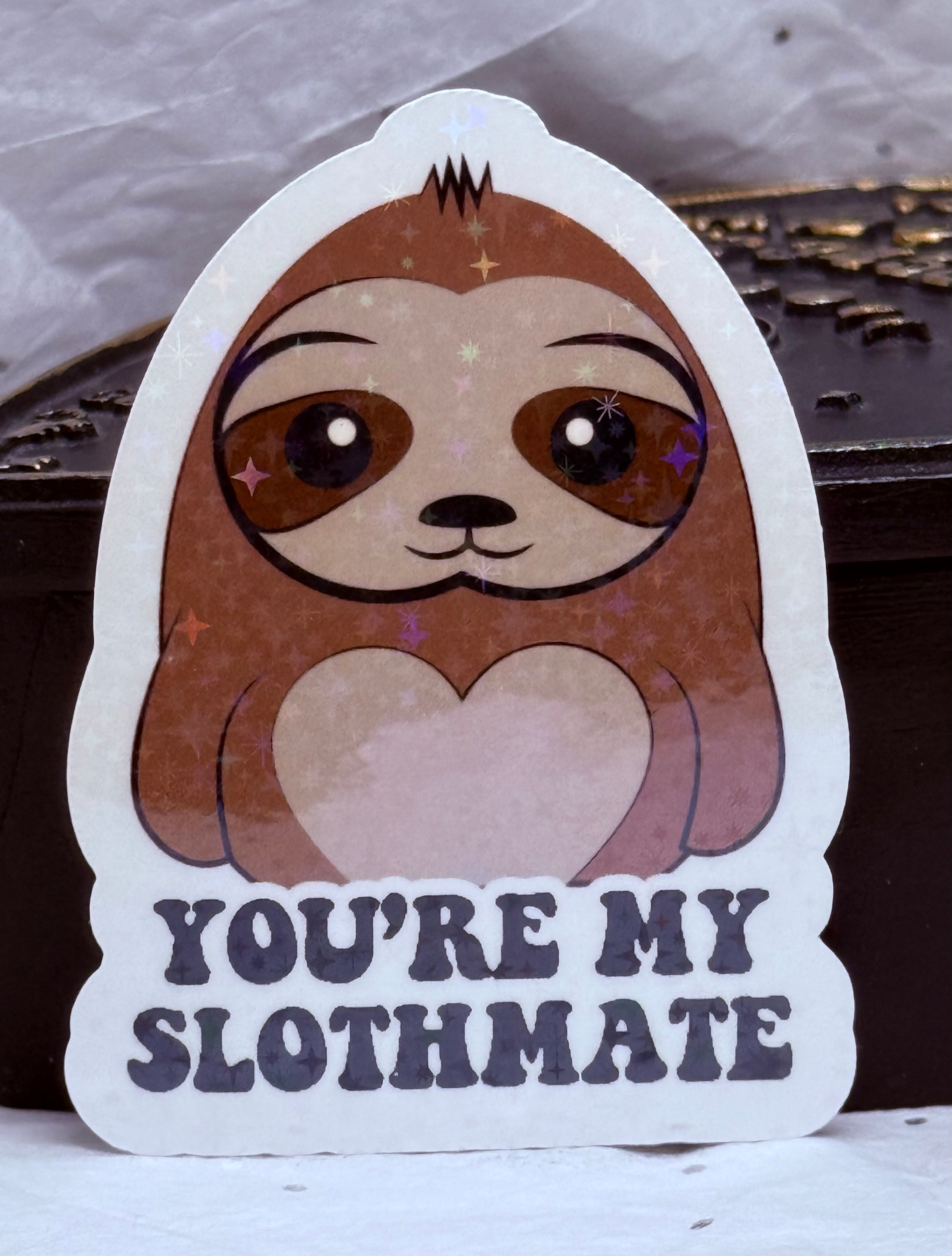 You're My Slothmate Sticker