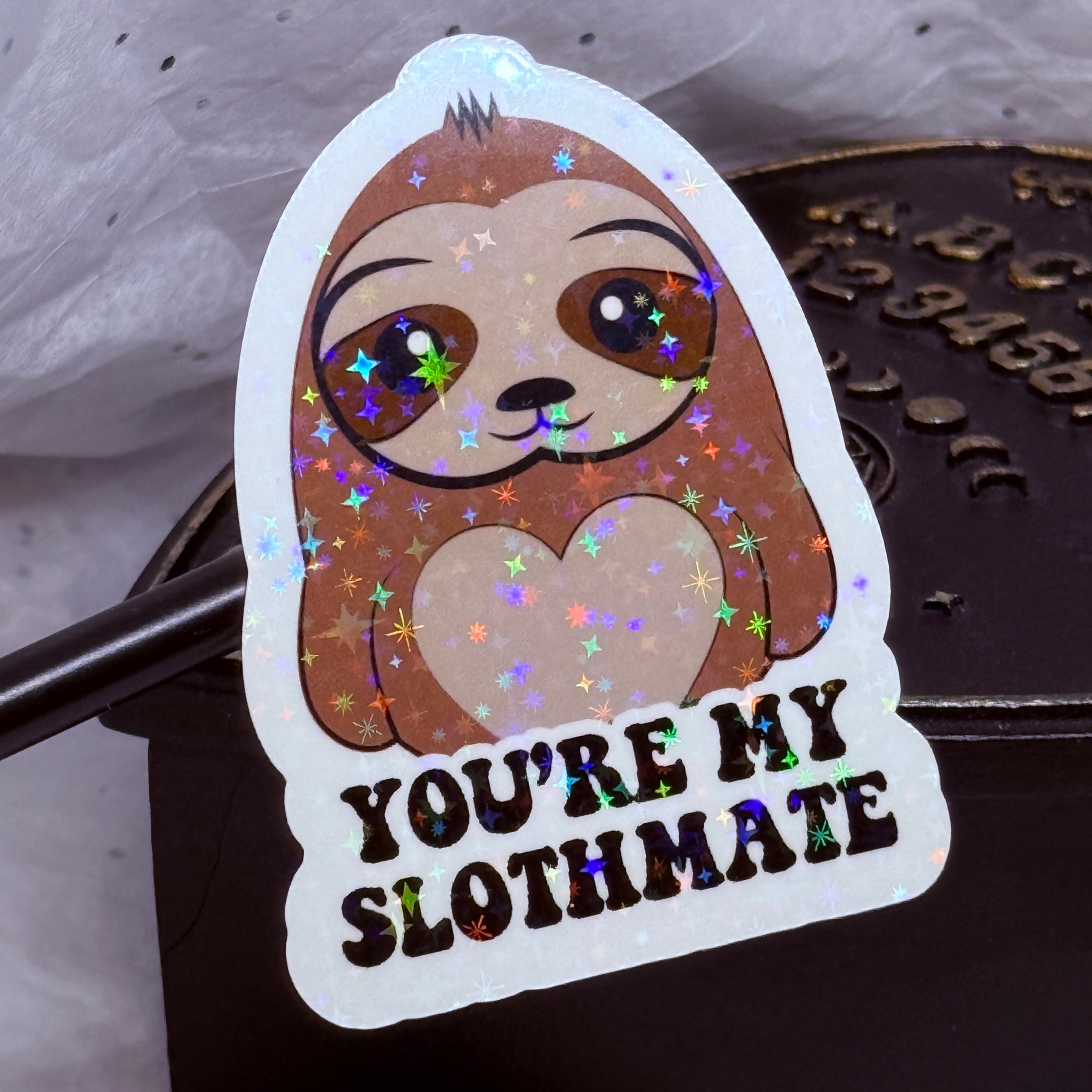 You're My Slothmate Sticker