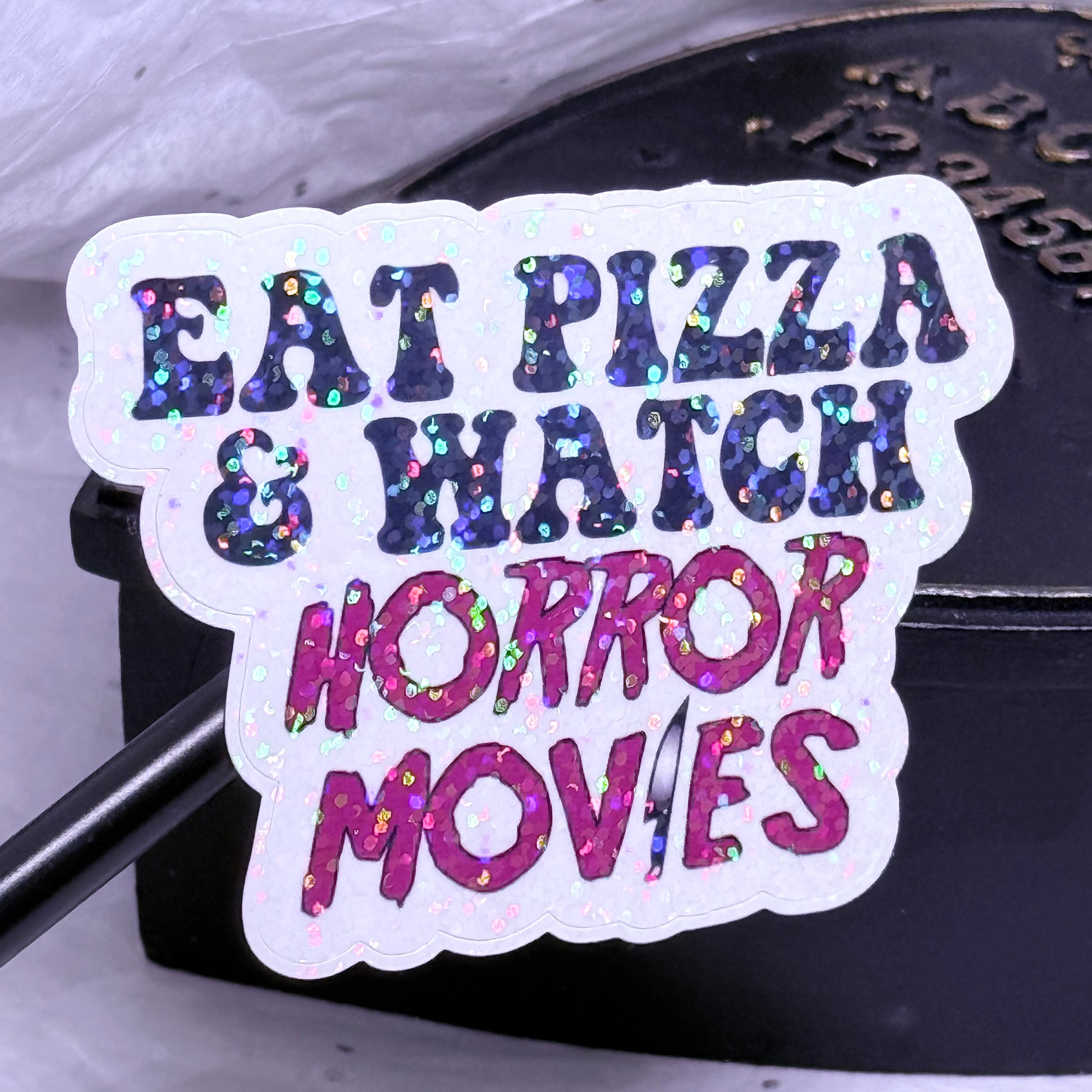 Eat Pizza & Watch Horror Movies Sticker