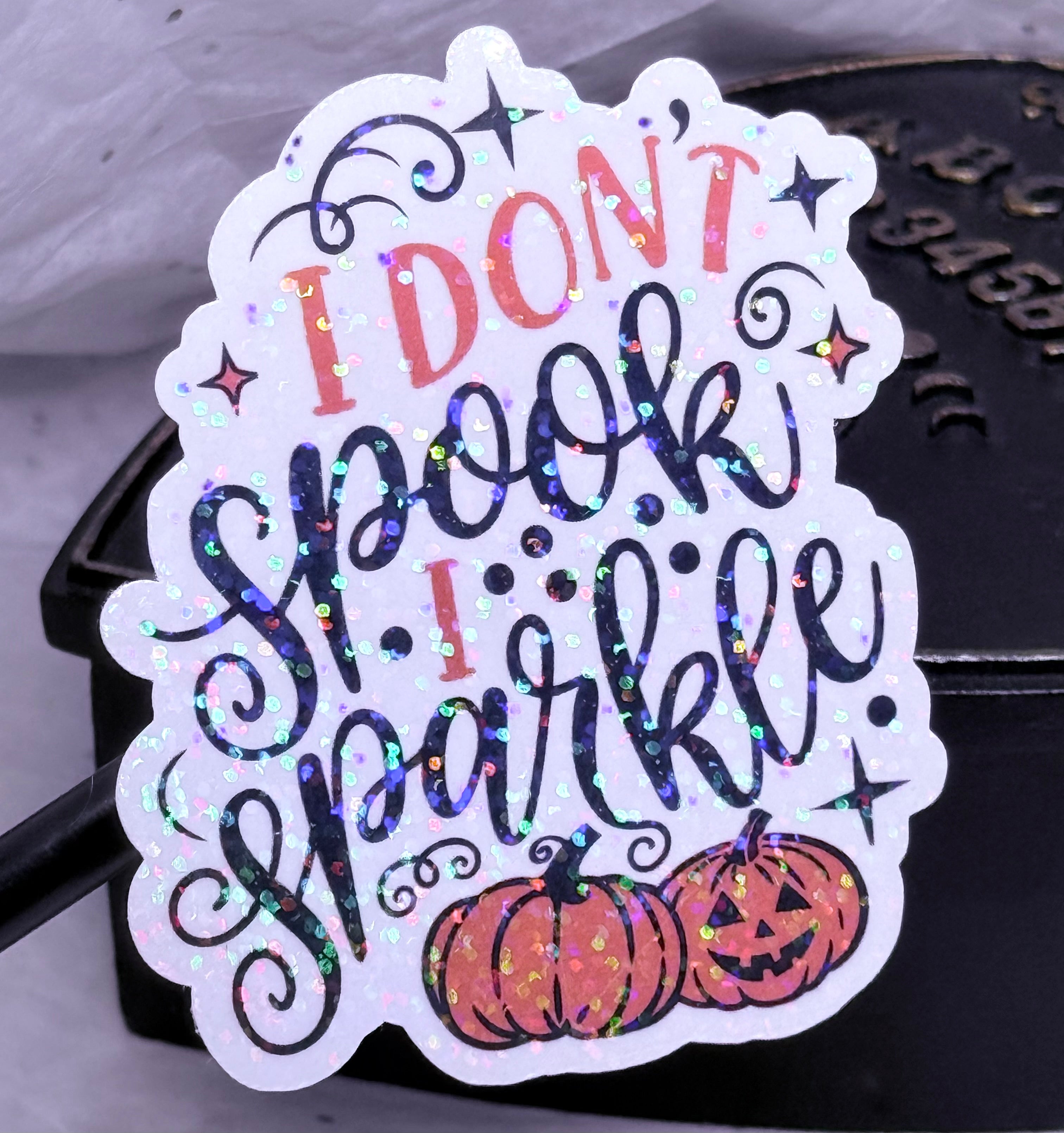 I Don't Spook, I Sparkle Sticker