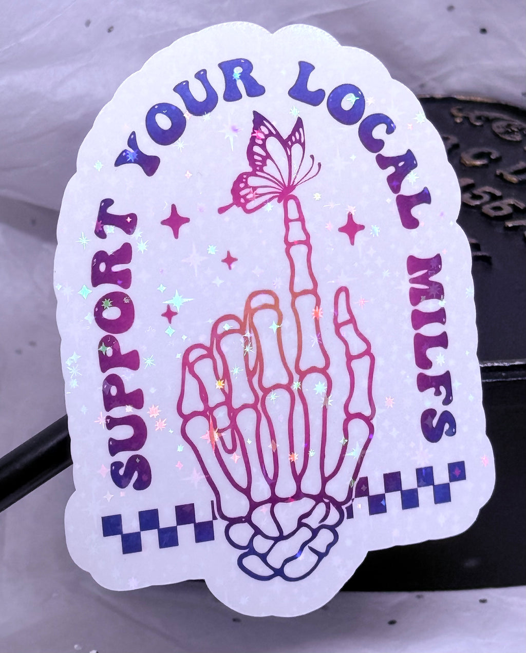 Support Your Local MILFS | Sticker