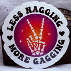 Less Nagging More Gagging | Sticker