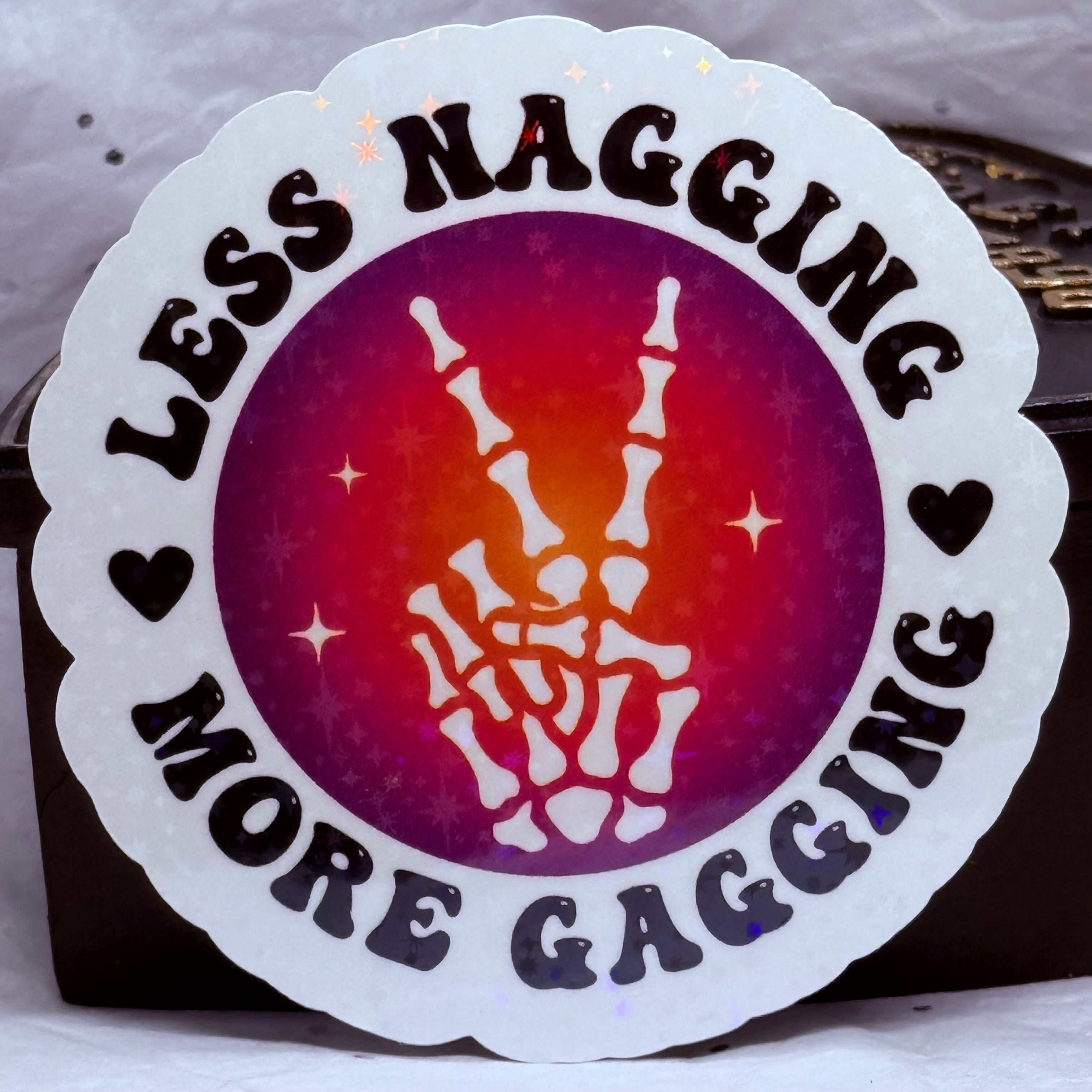 Less Nagging More Gagging | Sticker