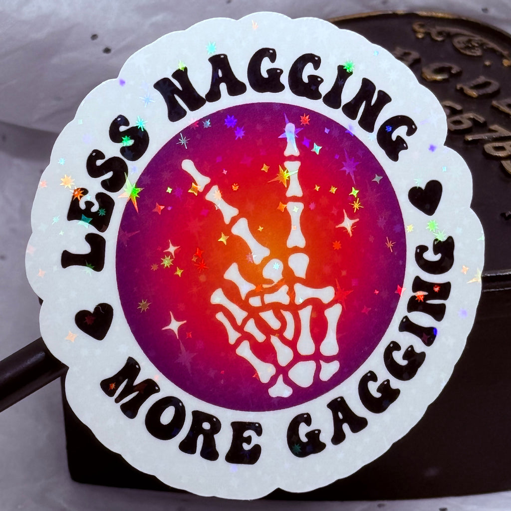 Less Nagging More Gagging | Sticker