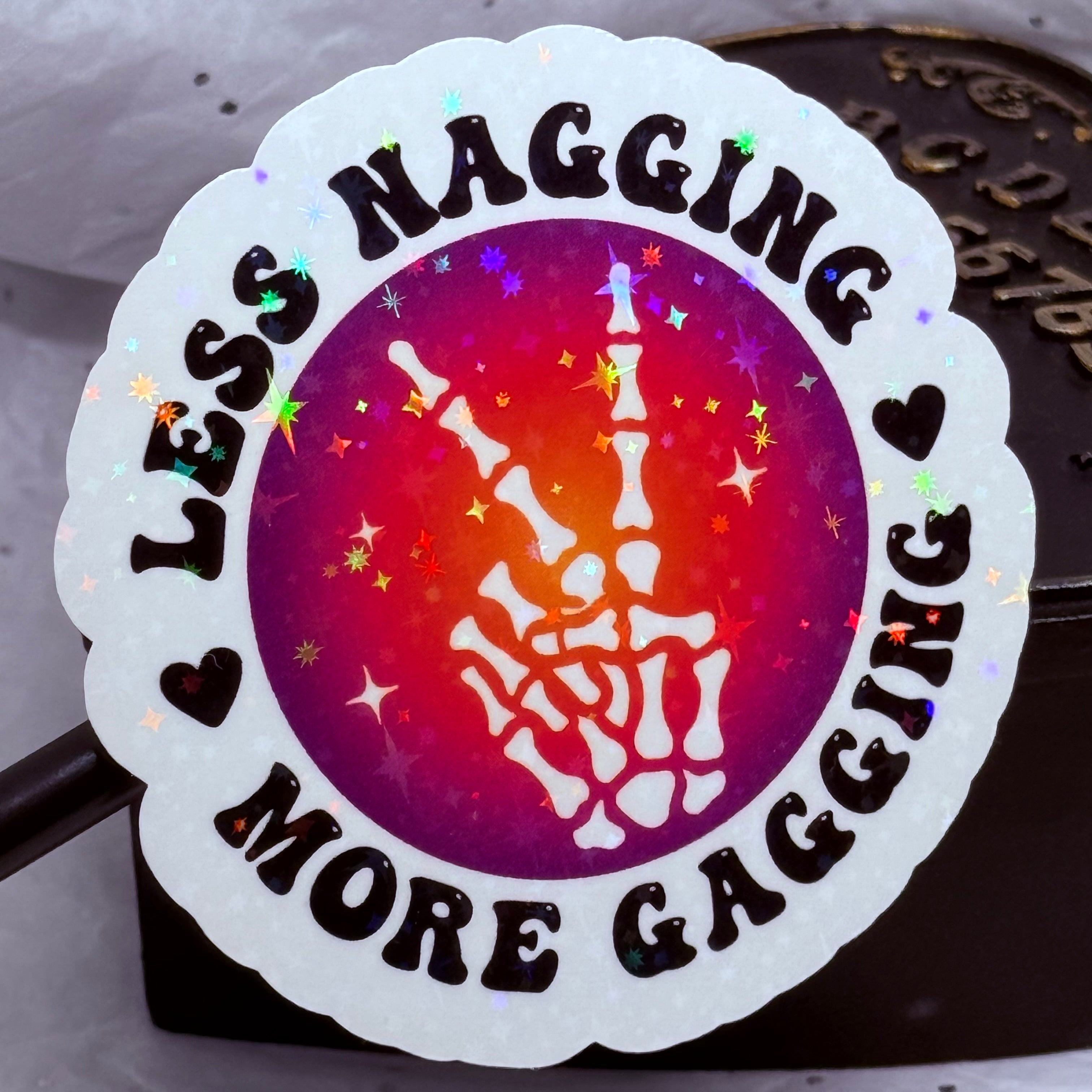 Less Nagging More Gagging | Sticker