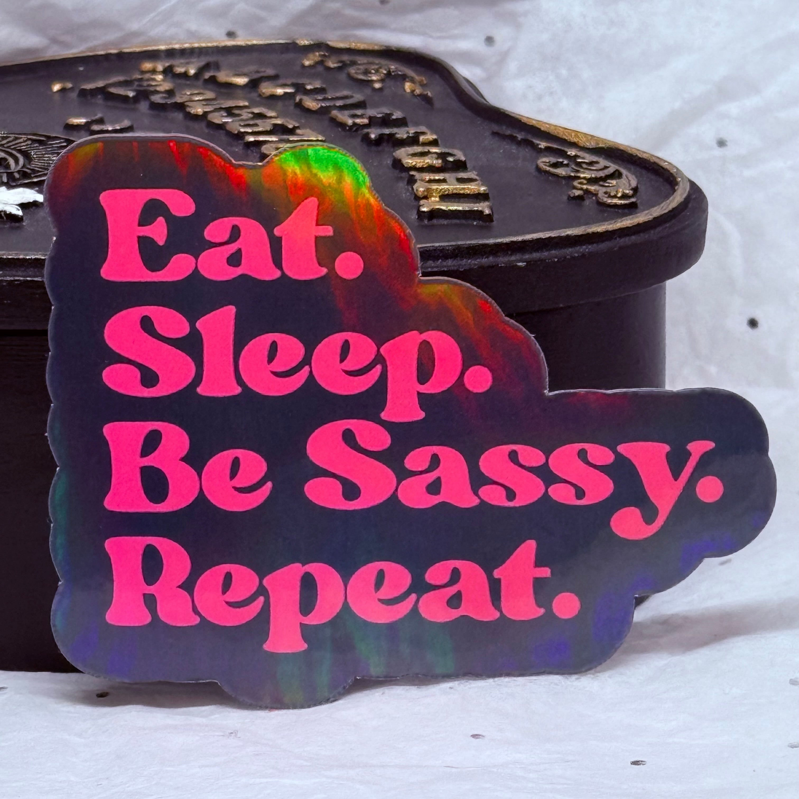 Eat, Sleep, Be Sassy | Sticker