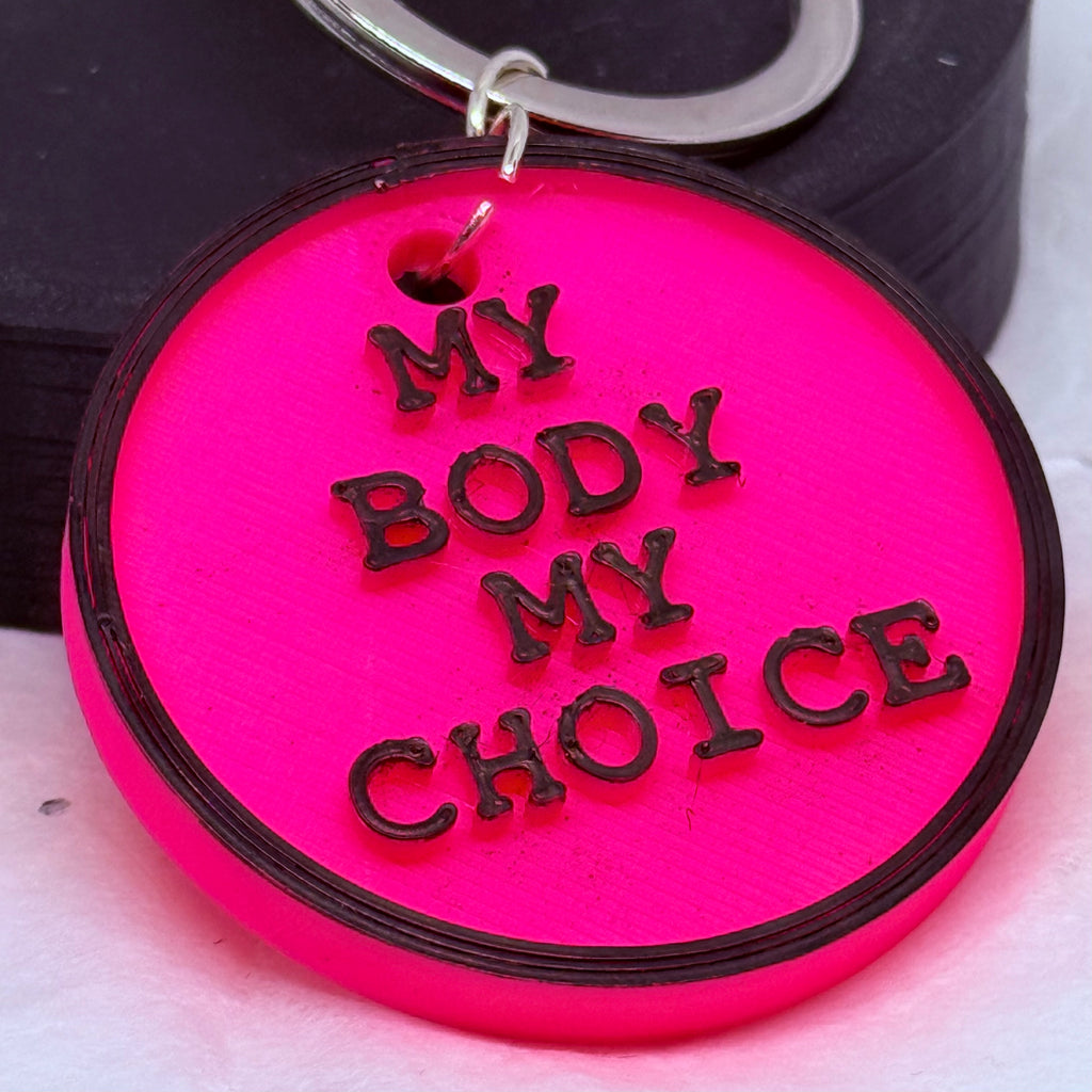 My Body My Choice (Hot Pink) | 3D Printed Keychain