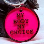 My Body My Choice (Hot Pink) | 3D Printed Keychain