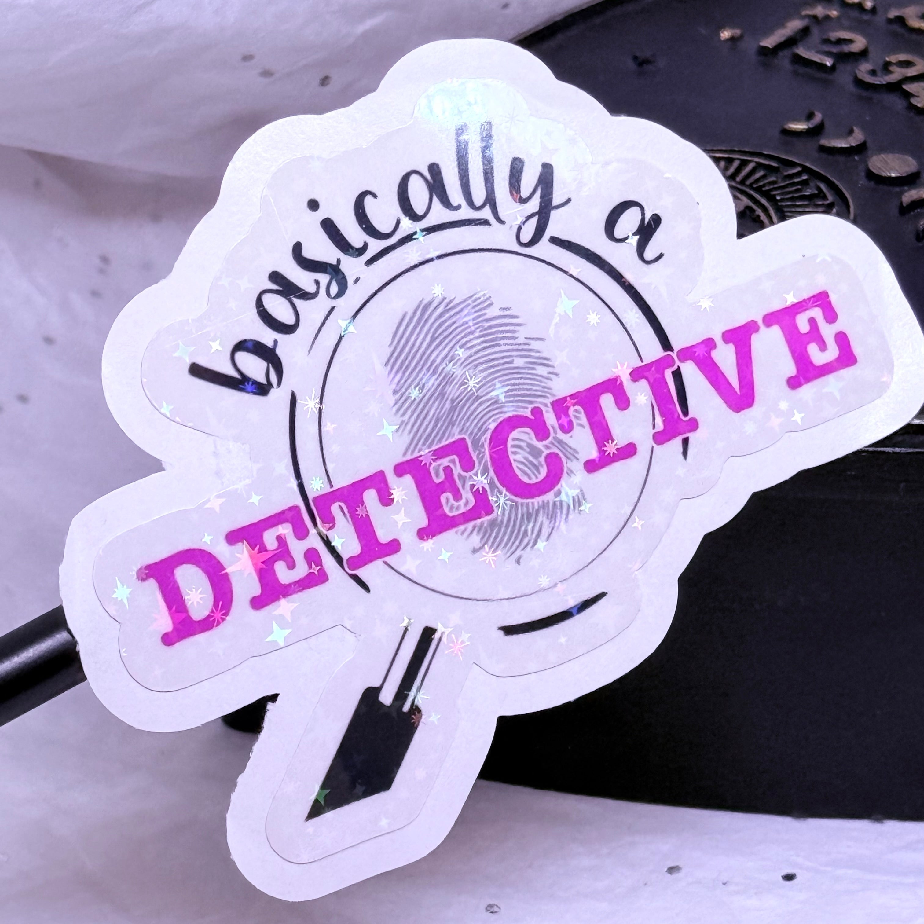 Basically a Detective Sticker