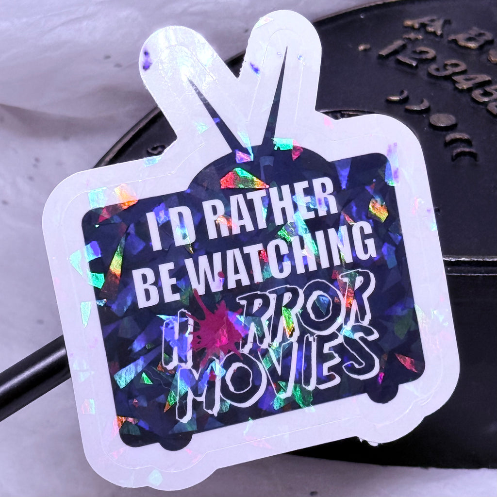 I’d Rather Be Watching Horror Movies Sticker