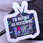 I’d Rather Be Watching Horror Movies Sticker