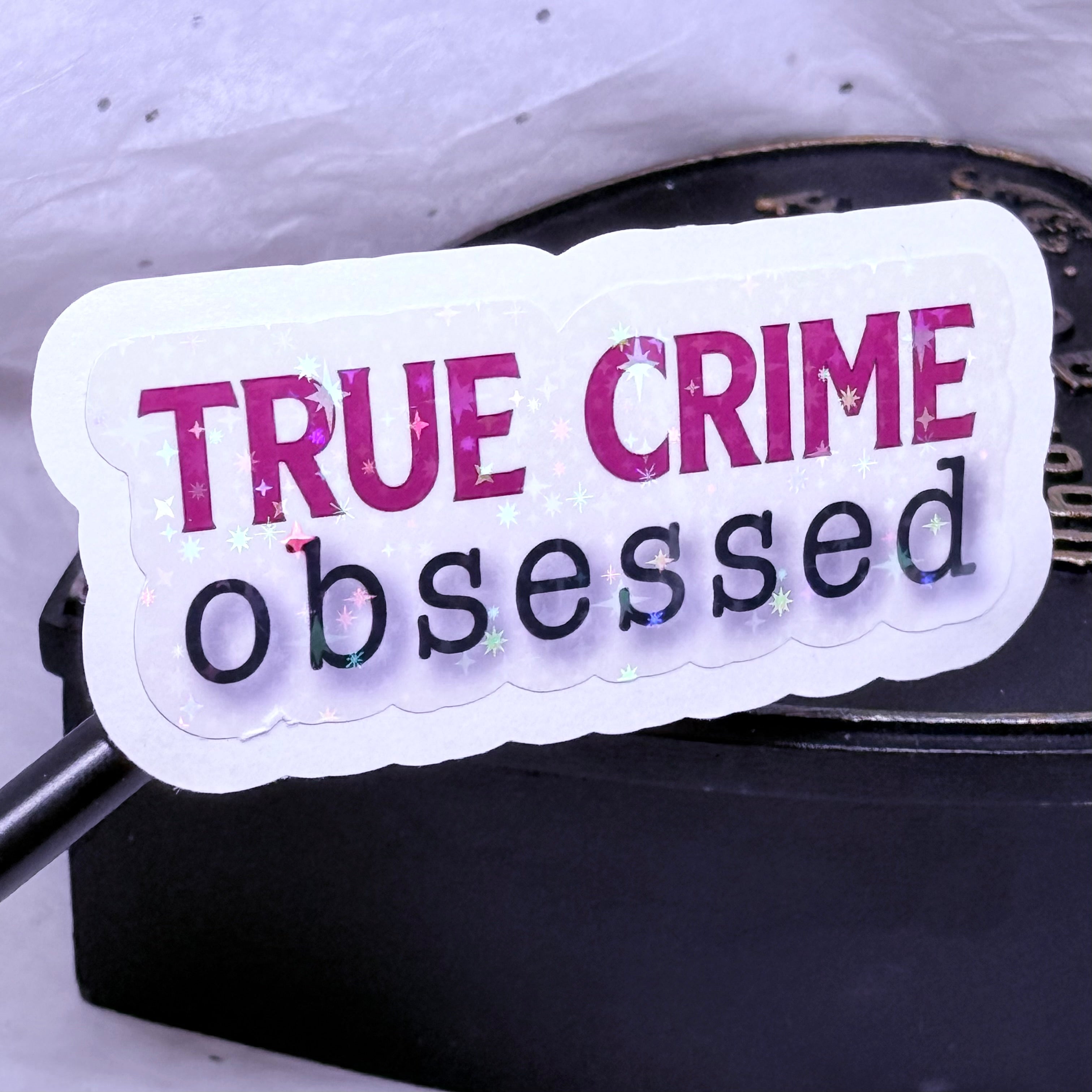 True Crime Obsessed Sticker