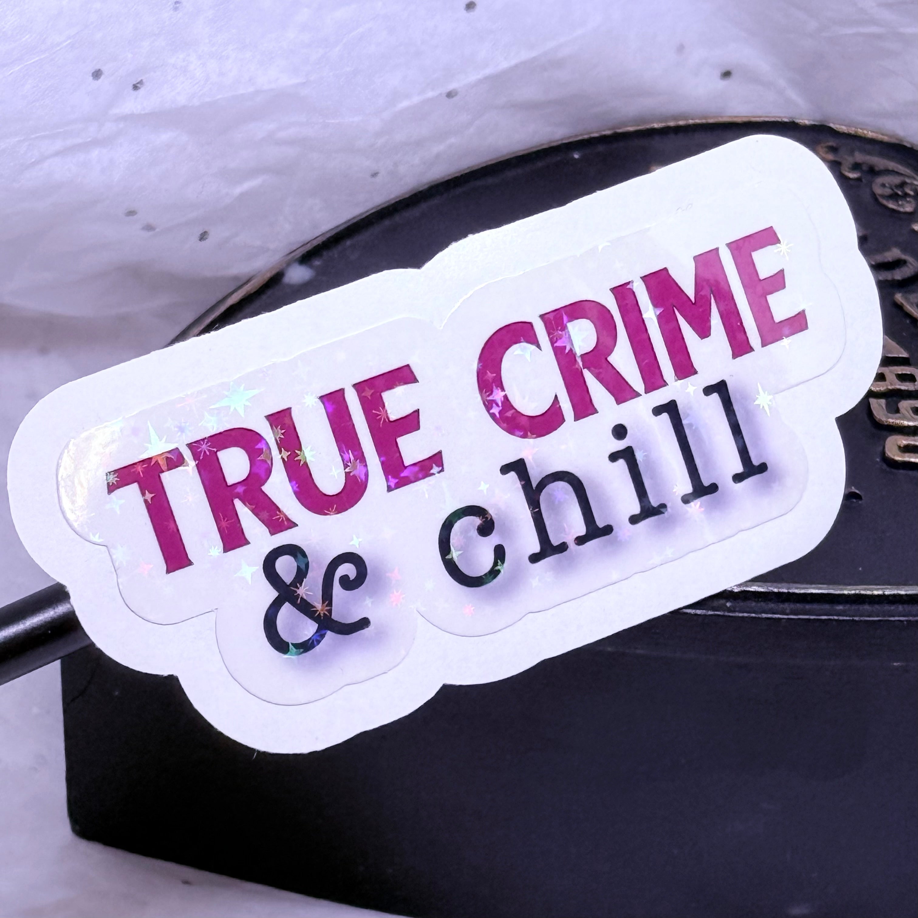 True Crime & Chill Sticker