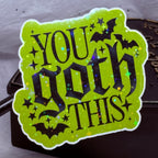 You Goth This Sticker (Yellow/Green) | Sticker
