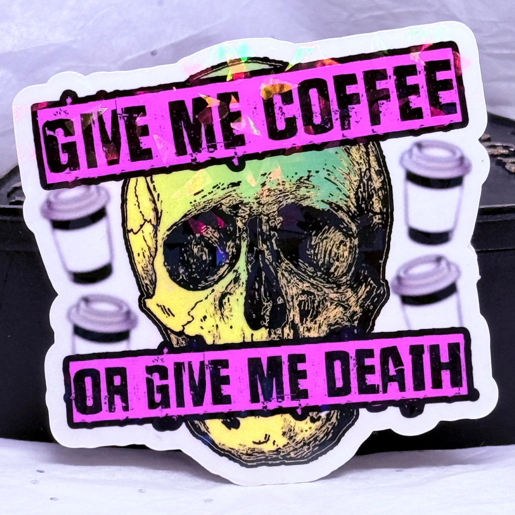 Give Me Coffee or Give Me Death | Sticker
