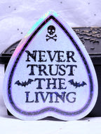 Never Trust the Living | Holographic Sticker