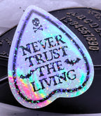 Never Trust the Living | Holographic Sticker