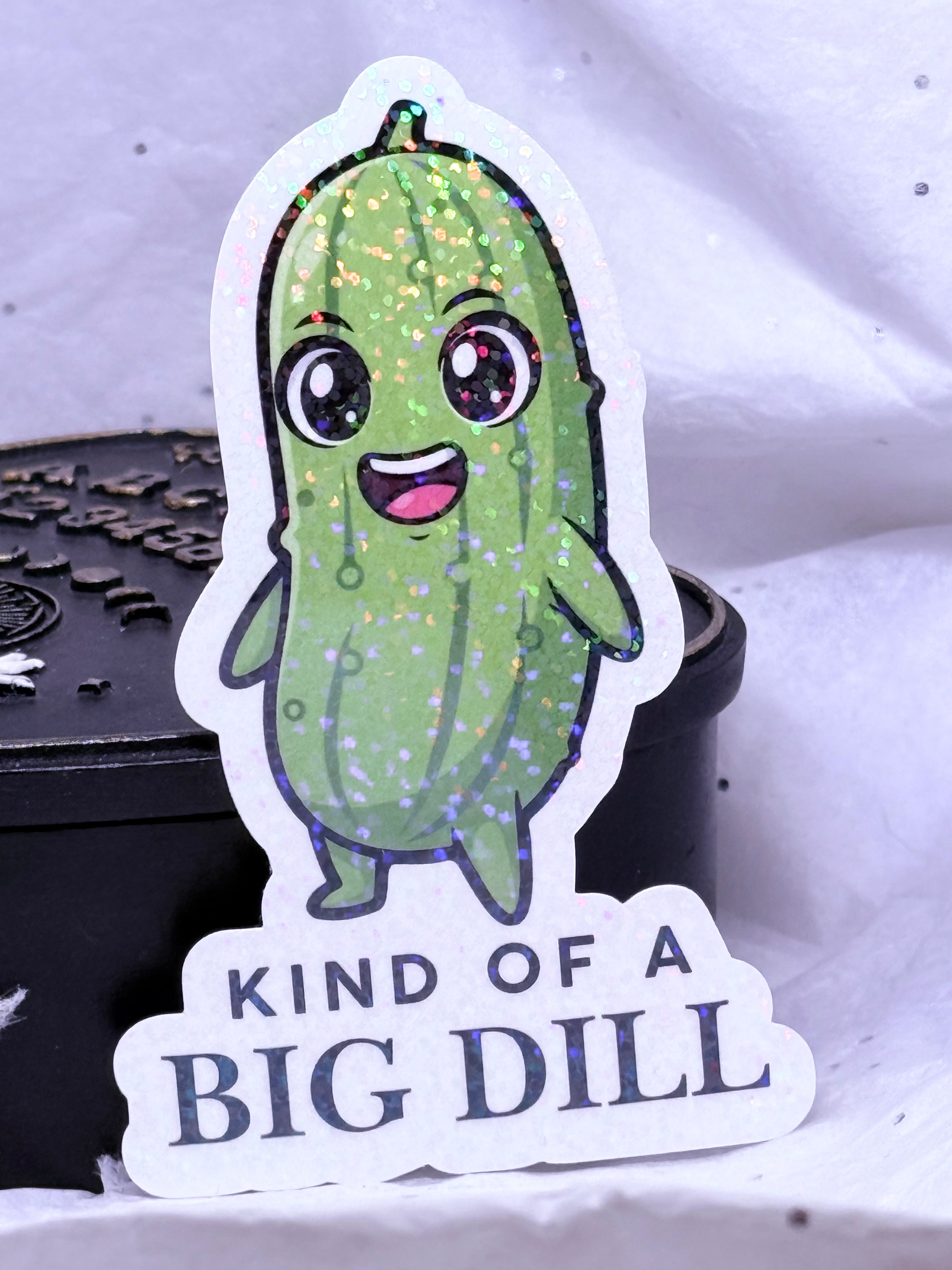 Kind of a Big Dill | Sticker