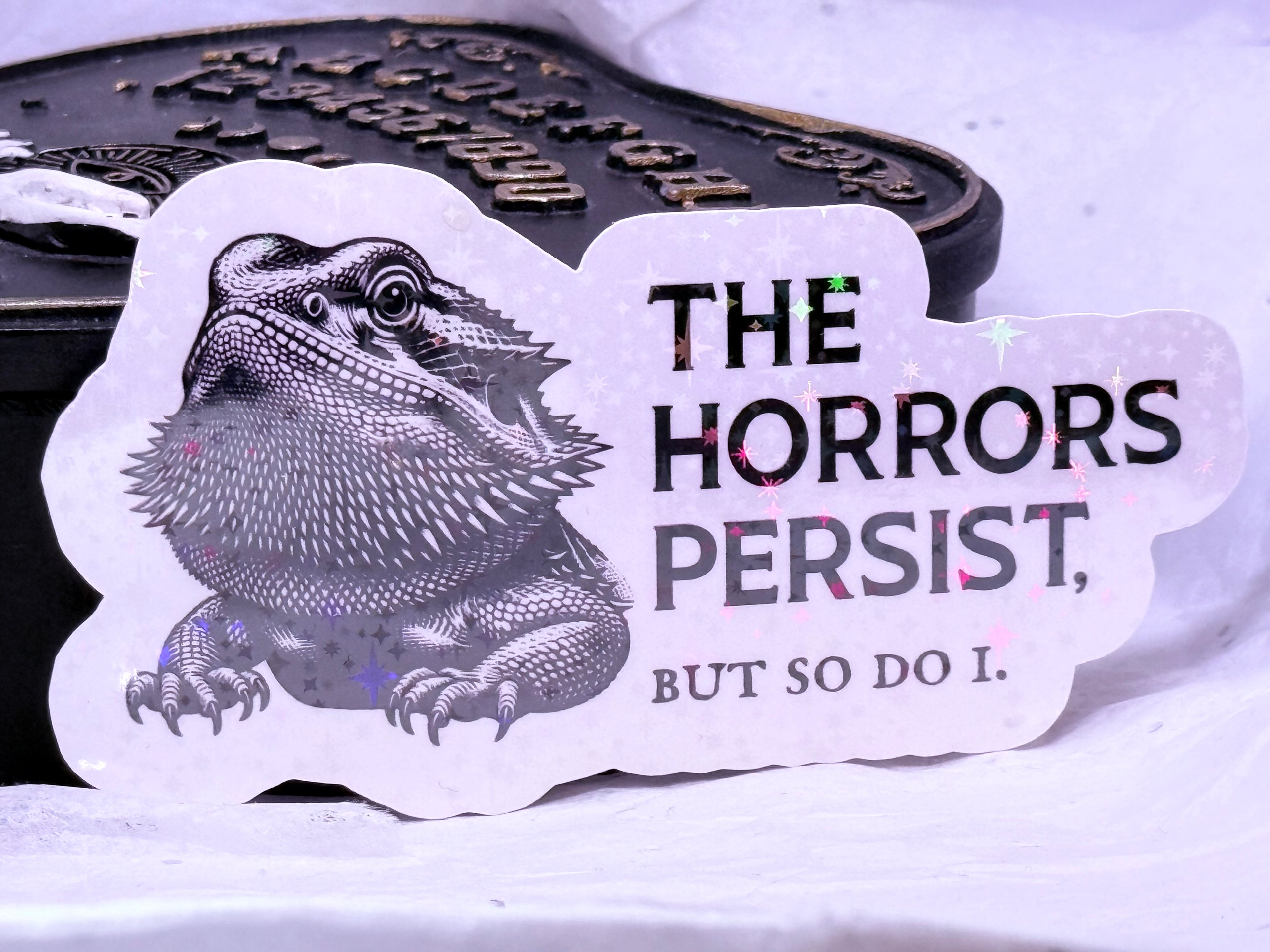 The Horrors Persist (Bearded Dragon) | Sticker