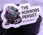The Horrors Persist (Bearded Dragon) | Sticker