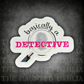 Basically a Detective Sticker