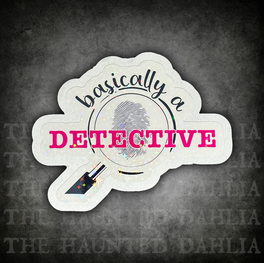 Basically a Detective Sticker