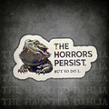 The Horrors Persist (Bearded Dragon) | Sticker