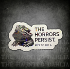 The Horrors Persist (Bearded Dragon) | Sticker