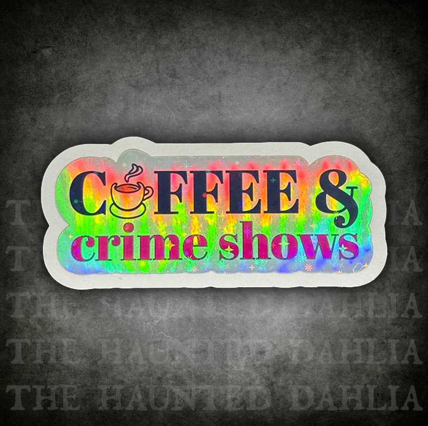 Coffee & Crime Shows Sticker