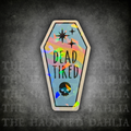 Dead Tired Coffin | Sticker