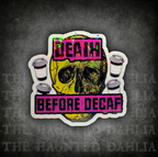 Death Before Decaf | Sticker