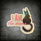 I Am The Drama | Sticker