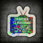 I’d Rather Be Watching Horror Movies Sticker